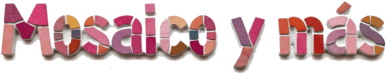 Mosaico y más